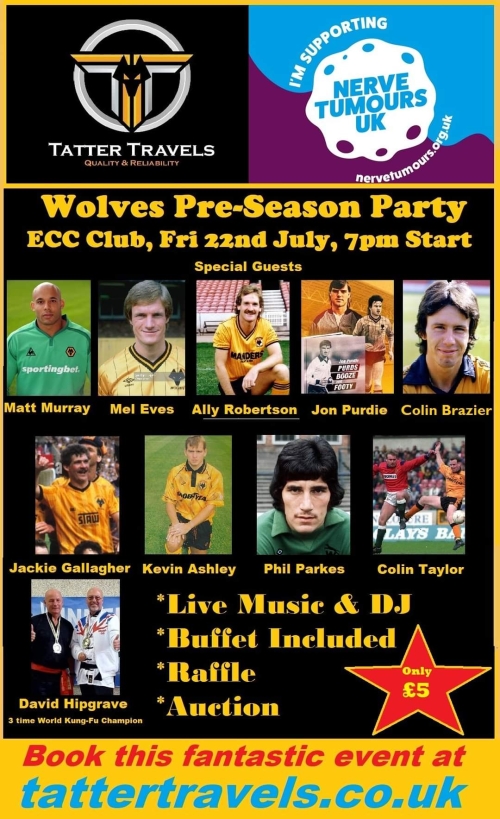 Tatters Traveles presents Wolves Pre-season party! - Friday 22nd July 7PM at the EEC, Showell Road, Wolverhampton WV10 9LU